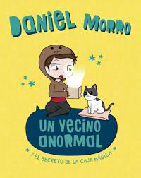 Un Vecino Anormal. Y el Secreto de la caja Mágica.